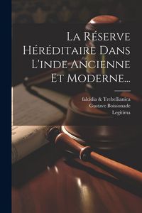Produktbild: La R&eacute;serve H&eacute;r&eacute;ditaire Dans L'inde Ancienne Et Moderne...