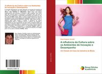 Produktbild: A influ&ecirc;ncia da Cultura sobre os Ambientes de Inova&ccedil;&atilde;o e Desempenho