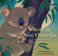 Bild vom Artikel Where the Wee Ones Go: A Bedtime Wish for Endangered Animals vom Autor Karen Jameson