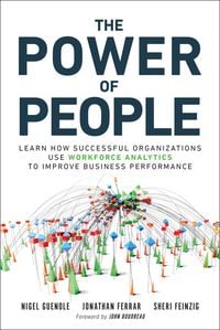 Produktbild: Power of People, The: Learn How Successful Organizations Use Workforce Analytics To Improve Business Performance