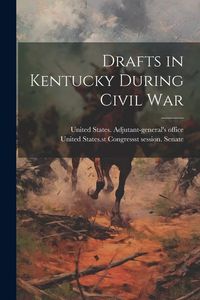 Produktbild: Drafts in Kentucky During Civil War