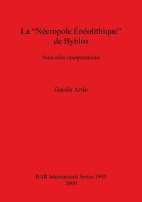 Produktbild: La "N&eacute;cropole &Eacute;n&eacute;olithique" de Byblos