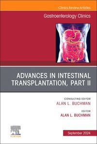 Produktbild: Advances in Intestinal Transplantation, Part II, an Issue of Gastroenterology Clinics of North America