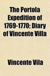 Produktbild: The Portola Expedition of 1769-1770; Diary of Vincente Villa