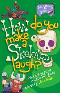 Produktbild: Foster, J: How Do You Make a Skeleton Laugh?