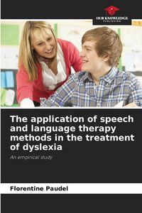 Produktbild: The application of speech and language therapy methods in the treatment of dyslexia