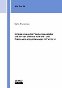 Produktbild: Untersuchung des Feuchtetransportes und dessen Einfluss auf Form- und Eigenspannungs&auml;nderungen in Furnieren