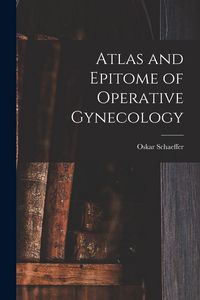 Produktbild: Atlas and Epitome of Operative Gynecology