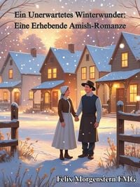 Produktbild: Ein Unerwartetes Winterwunder: Eine Erhebende Amish-Romanze