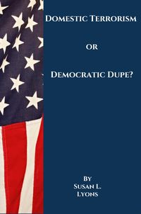 Produktbild: Domestic Terrorism or Democratic Dupe?