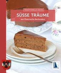 Produktbild: S&uuml;&szlig;e Tr&auml;ume aus &Ouml;sterreichs Backstuben