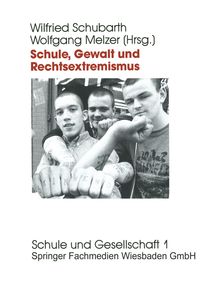 Bild vom Artikel Schule, Gewalt und Rechtsextremismus vom Autor Wilfried Schubarth