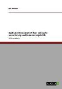 Produktbild: Spektakel-Demokratie? &Uuml;ber politische Inszenierung und Inszenierungskritik