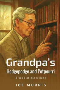 Produktbild: Grandpa's Hodgepodge and Potpourri