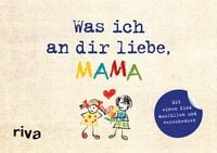 Bild vom Artikel Was ich an dir liebe, Mama – Version für Kinder vom Autor Alexandra Reinwarth