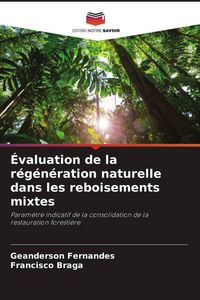 Produktbild: &Eacute;valuation de la r&eacute;g&eacute;n&eacute;ration naturelle dans les reboisements mixtes
