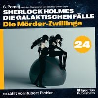 Produktbild: Die M&ouml;rder-Zwillinge (Sherlock Holmes - Die galaktischen F&auml;lle, Folge 24)
