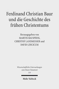 Produktbild: Ferdinand Christian Baur und die Geschichte des fr&uuml;hen Christentums