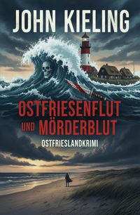 Produktbild: Ostfriesenflut und M&ouml;rderblut: Ostfrieslandkrimi