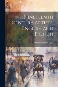 Produktbild: Nineteenth Century Artists, English and French