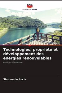 Produktbild: Technologies, propri&eacute;t&eacute; et d&eacute;veloppement des &eacute;nergies renouvelables