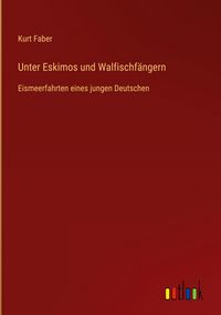 Produktbild: Unter Eskimos und Walfischf&auml;ngern