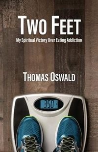 Produktbild: Two Feet: My Spiritual Victory Over Eating Addiction