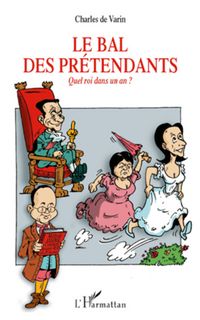 Produktbild: LE BAL DES PRETENDANTS QUEL ROI DANS UN AN