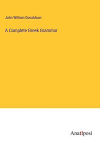 Produktbild: A Complete Greek Grammar