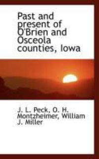 Produktbild: Past and Present of O'Brien and Osceola Counties, Iowa