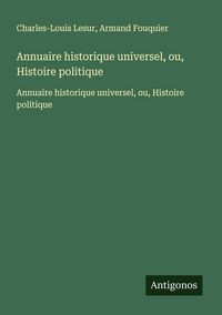 Produktbild: Annuaire historique universel, ou, Histoire politique