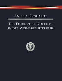 Produktbild: Die Technische Nothilfe in der Weimarer Republik