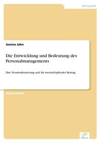 Produktbild: Die Entwicklung und Bedeutung des Personalmanagements