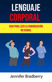 Produktbild: Lenguaje Corporal: Guia Para Leer La Comunicaci&oacute;n No Verbal