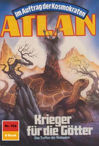 Produktbild: Atlan 702: Krieger f&uuml;r die G&ouml;tter