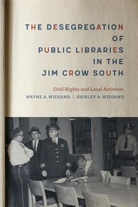 Produktbild: The Desegregation of Public Libraries in the Jim Crow South