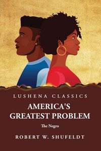 Produktbild: America's Greatest Problem The Negro