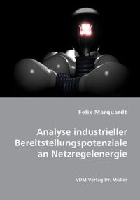 Produktbild: Analyse industrieller Bereitstellungspotenziale an Netzregelenergie