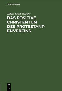 Produktbild: Das positive Christentum des Protestantenvereins