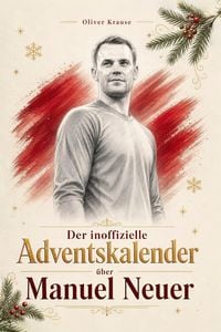 Produktbild: Der inoffizielle Adventskalender &uuml;ber Manuel Neuer