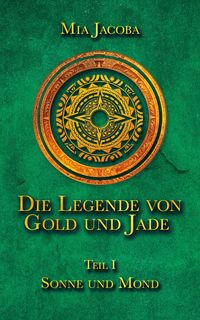 Produktbild: Die Legende von Gold und Jade 1: Sonne und Mond