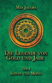 Produktbild: Die Legende von Gold und Jade 1: Sonne und Mond