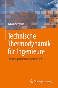 Bild vom Artikel Technische Thermodynamik für Ingenieure vom Autor Achim Schmidt