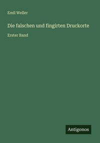 Produktbild: Die falschen und fingirten Druckorte
