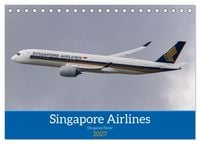 Produktbild: Singapore Airlines - Die ganze Flotte (Tischkalender 2027 DIN A5 quer), CALVENDO Monatskalender