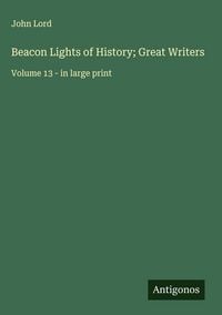 Produktbild: Beacon Lights of History; Great Writers