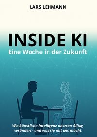 Produktbild: Inside KI - Eine Woche in der Zukunft