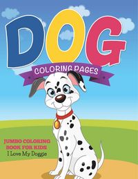 Produktbild: Dog Coloring Pages (Jumbo Coloring Book for Kids - I Love My Doggie)