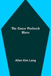 Produktbild: The Great Potlatch Riots
