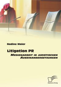Produktbild: Litigation PR: Medienarbeit in juristischen Auseinandersetzungen